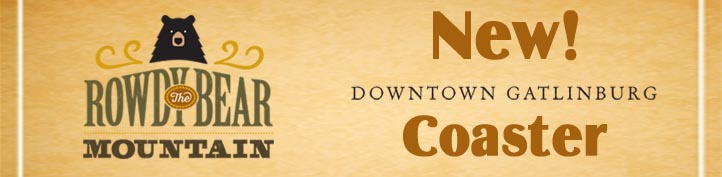 New in Gatlinburg | Rowdy Bear Mountain Coaster New in Gatlinburg 2017 Rowdy Bear Mountain Downtown Gatlinburg Roller Coaster